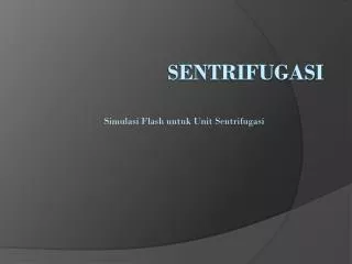 simulasi flash untuk unit sentrifugasi
