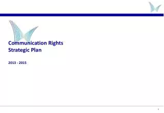 Communication Rights Strategic Plan 2013 - 2015