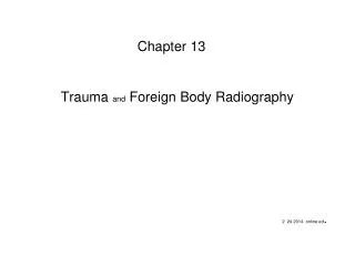 Trauma and Foreign Body Radiography