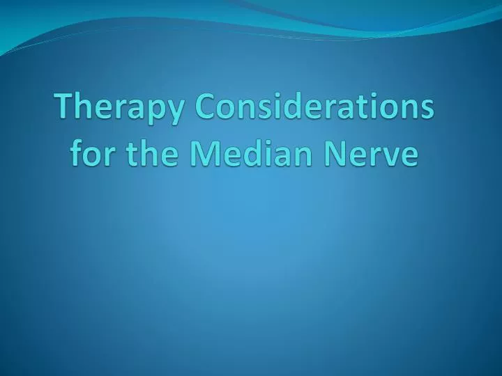 therapy considerations for the median nerve