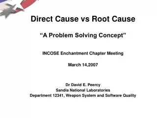 Direct Cause vs Root Cause “A Problem Solving Concept” INCOSE Enchantment Chapter Meeting