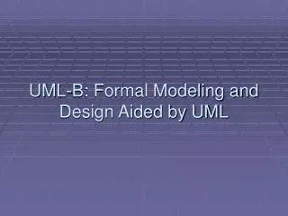 UML-B: Formal Modeling and Design Aided by UML