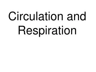 circulation and respiration