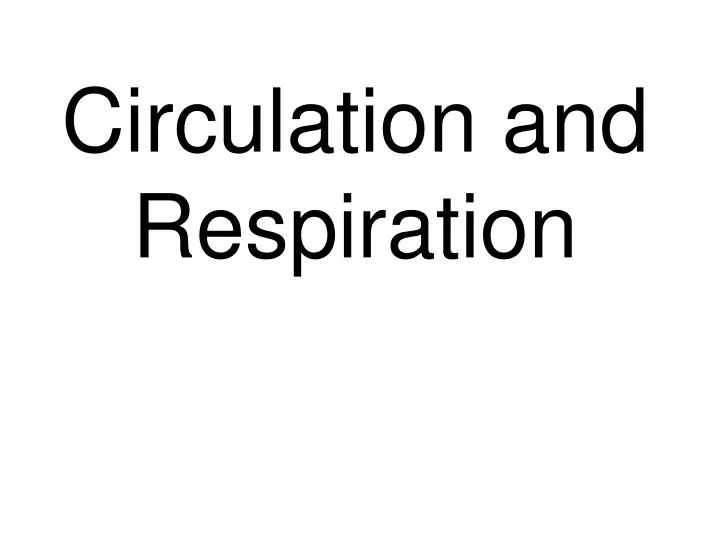 circulation and respiration