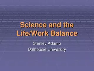 Science and the Life/Work Balance