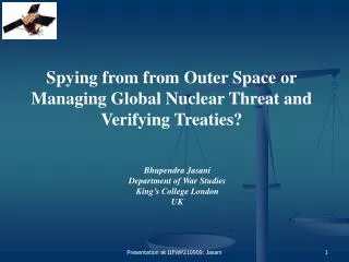 Spying from from Outer Space or Managing Global Nuclear Threat and Verifying Treaties?