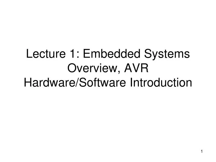 lecture 1 embedded systems overview avr hardware software introduction