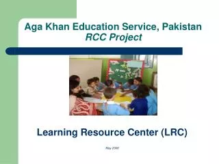 Aga Khan Education Service, Pakistan RCC Project