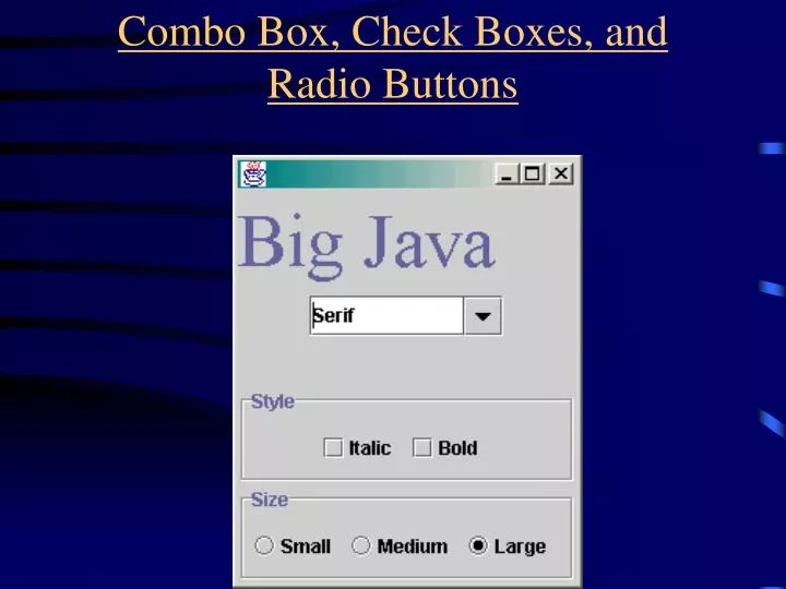 combo box check boxes and radio buttons