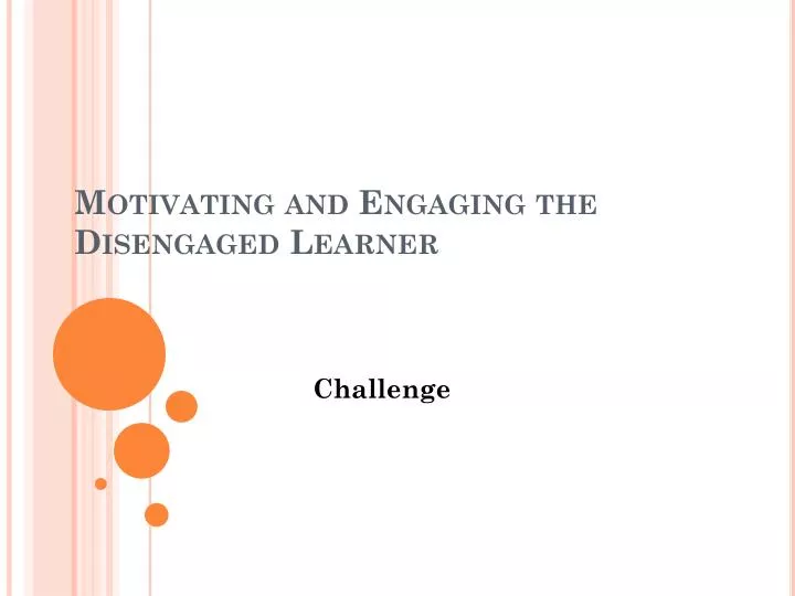 motivating and engaging the disengaged learner