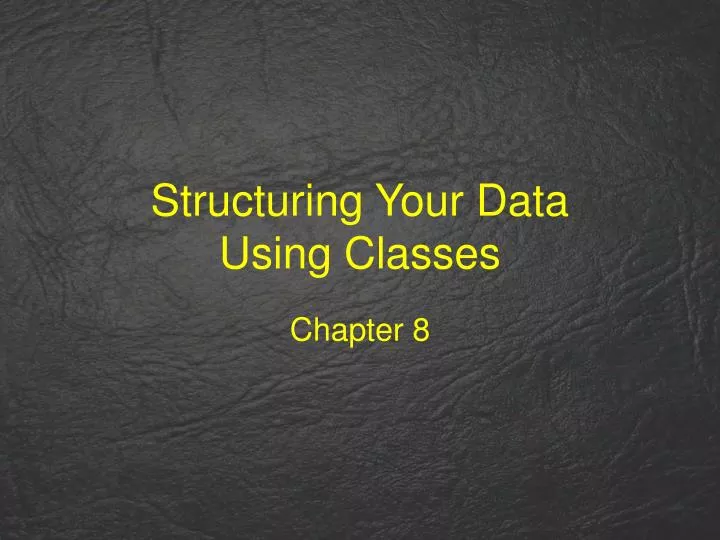 structuring your data using classes