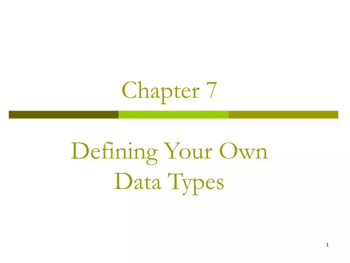 chapter 7 defining your own data types