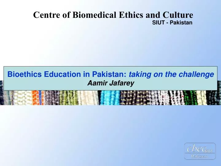 bioethics education in pakistan taking on the challenge aamir jafarey