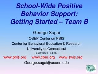 School-Wide Positive Behavior Support: Getting Started – Team B
