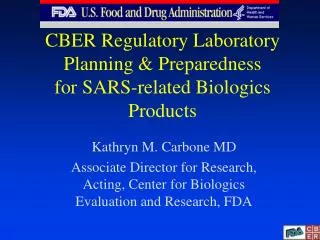 CBER Regulatory Laboratory Planning &amp; Preparedness for SARS-related Biologics Products