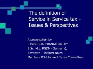 The definition of Service in Service tax - Issues &amp; Perspectives