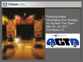 Planning Ahead Developing Your Strategy for the Next Five Years Mar 26 - 30, 2011 Fort Myers, FL