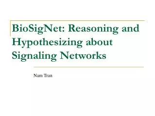 BioSigNet: Reasoning and Hypothesizing about Signaling Networks
