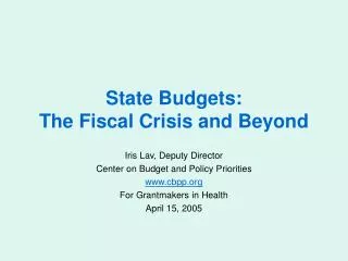 State Budgets: The Fiscal Crisis and Beyond