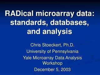 RADical microarray data: standards, databases, and analysis