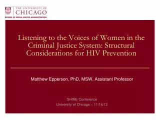Matthew Epperson, PhD, MSW, Assistant Professor SHINE Conference University of Chicago – 11/16/12