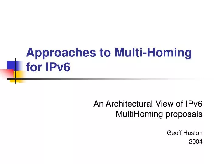 approaches to multi homing for ipv6