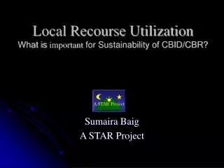 Local Recourse Utilization What is important for Sustainability of CBID/CBR?