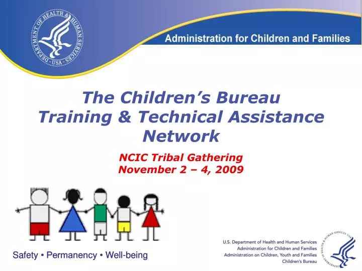 the children s bureau training technical assistance network ncic tribal gathering november 2 4 2009