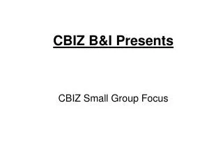 CBIZ B&amp;I Presents