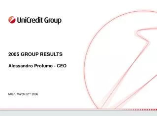 2005 GROUP RESULTS Alessandro Profumo - CEO