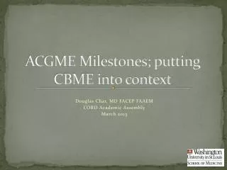 ACGME Milestones; putting CBME into context