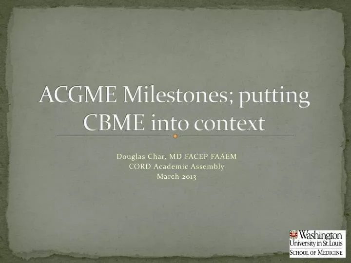 acgme milestones putting cbme into context