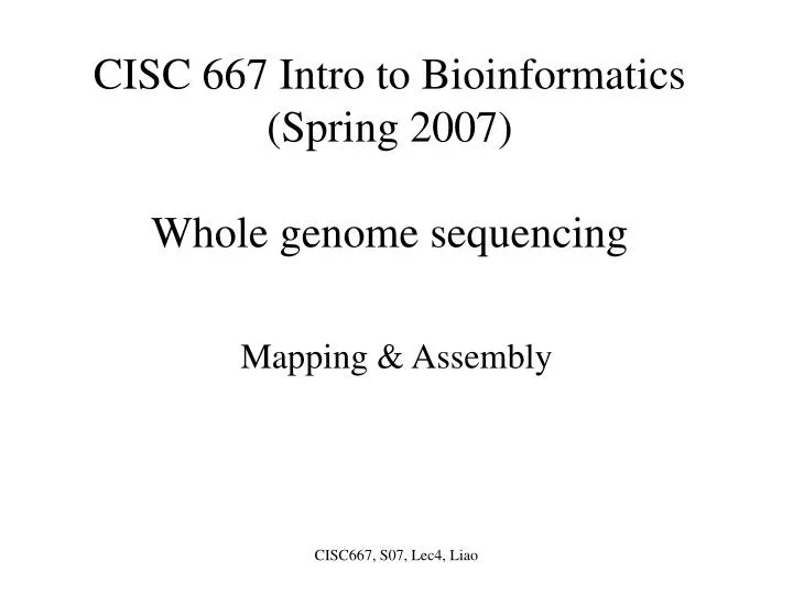 cisc 667 intro to bioinformatics spring 2007 whole genome sequencing