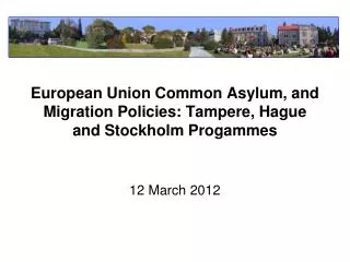 European Union Common Asylum, and Migration Policies: Tampere, Hague and Stockholm Progammes
