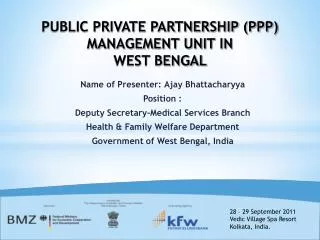 Name of Presenter: Ajay Bhattacharyya Position : Deputy Secretary-Medical Services Branch