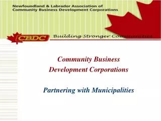 Community Business Development Corporations Partnering with Municipalities