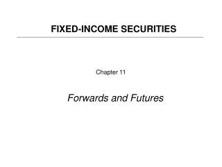 Chapter 11 Forwards and Futures