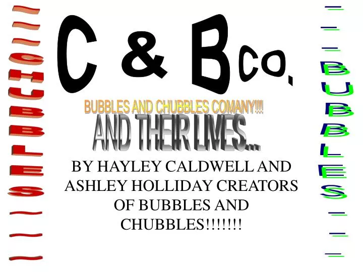 by hayley caldwell and ashley holliday creators of bubbles and chubbles