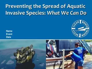 Preventing the Spread of Aquatic Invasive Species: What We Can Do