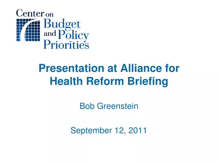 presentation at alliance for health reform briefing