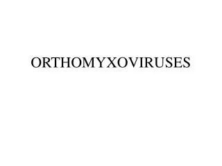 ORTHOMYXOVIRUSES