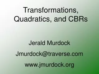 Transformations, Quadratics, and CBRs