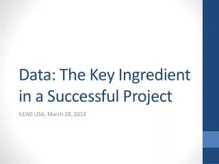 Data: The Key Ingredient in a Successful Project
