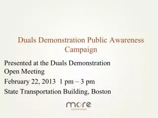 Duals Demonstration Public Awareness Campaign