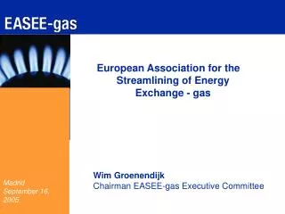 Wim Groenendijk Chairman EASEE-gas Executive Committee