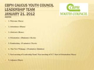 CBPH Caucus Youth Council Leadership Team January 21, 2012