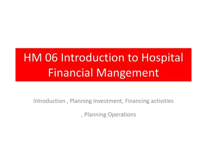 hm 06 introduction to hospital financial mangement