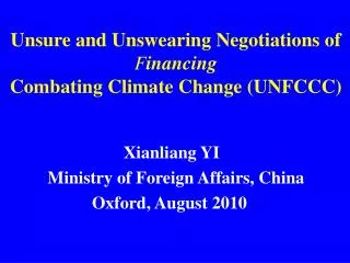 Unsure and Unswearing Negotiations of F inancing Combating Climate Change (UNFCCC)