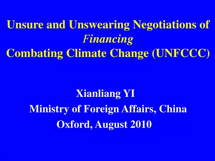 unsure and unswearing negotiations of f inancing combating climate change unfccc