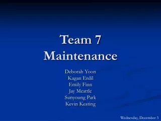 Team 7 Maintenance
